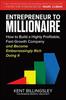 The Entrepreneur To Millionaire: How To Build a Highly Profitable, Fast-Growth Company and Become Embarrassingly Rich Doing It Book