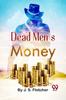 Книга Dead Mens Money by J.S. Fletcher - Paperback