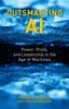 Книга Outsmarting AI : Power, Profit, and Leadership In the Age of Machines