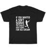 If You Wanted A Soft Serve You Should Have Gone For Ice Cream Tennis T-Shirt NEW