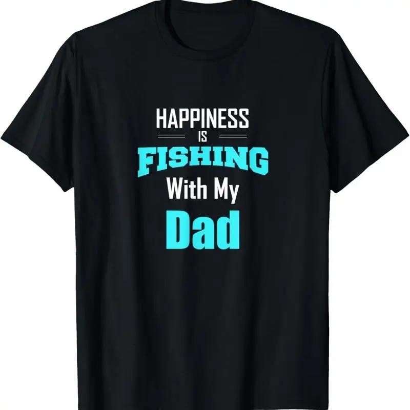 Happiness Is Fishing With My Dad Fish Fathers Day T Shirt
