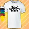 Really Expensive T-Shirt Funny | Slogan | High Fashion | Quote | Joke