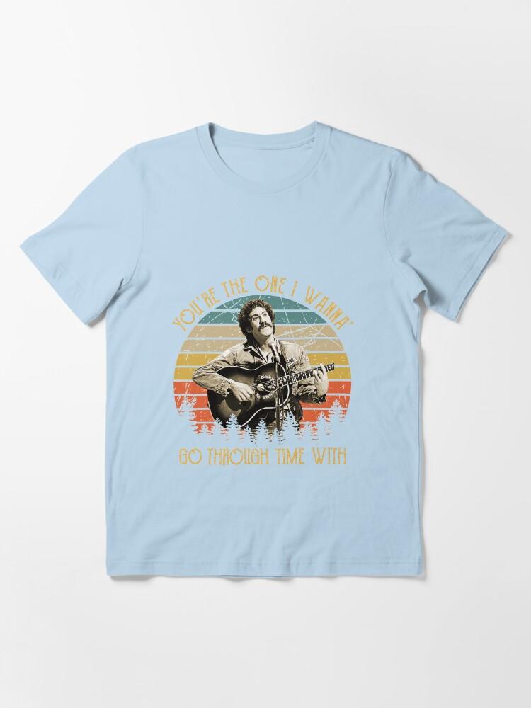 Jim Croce Vintage Jim Croce You're The One I Wanna' Go Through Time With Essential T-Shirt