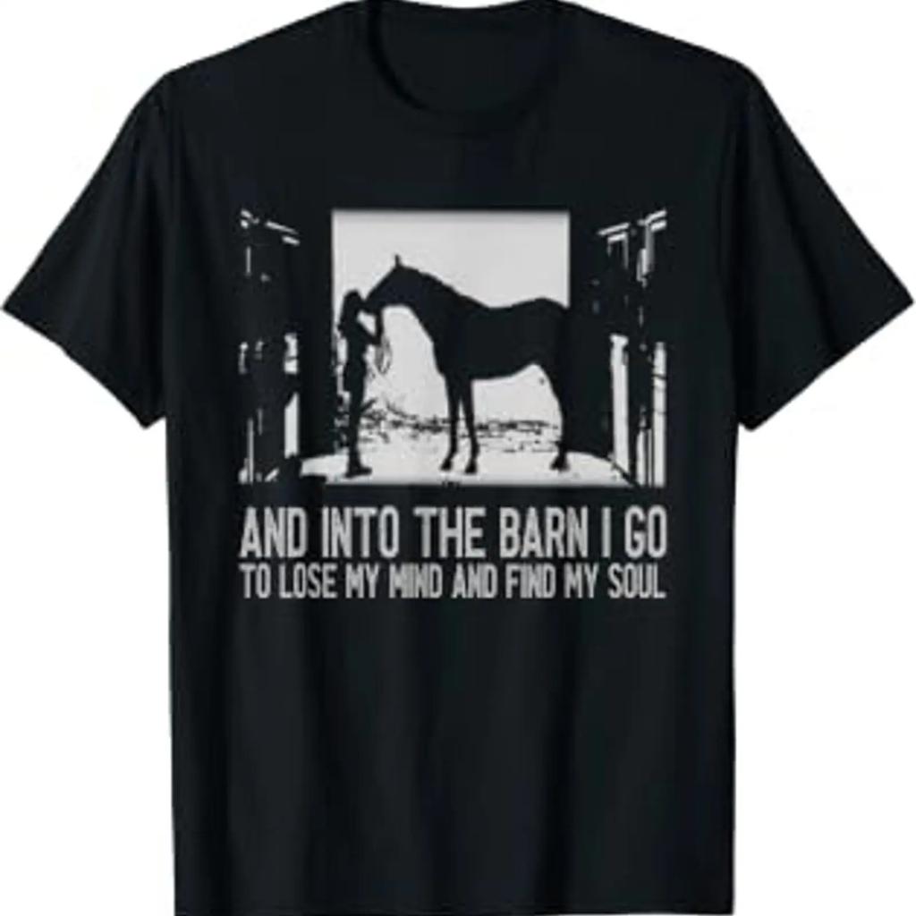 And Into The Barn I Go To Lose My Mind Find Soul T Shirt Vintage Slightly Breathable Versatile Streetwear