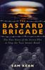 Книга The Bastard Brigade : The True Story of the Renegade Scientists and Spies Who Sabotaged the Nazi Atomic Bomb