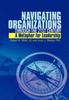 Книга Navigating Organizations Through the 21st Century A Metaphor for Leadership