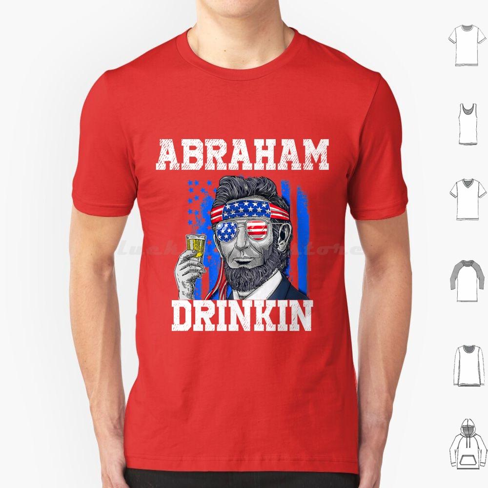 Abraham Drinkin-Abe Lincoln Merica Usa July 4th T Shirt 6xl Cotton Cool Tee Abraham Lincoln Abe Lincoln Abraham Drinkin Abe