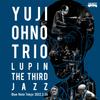 Yuji Ohno Trio LUPIN THE THIRD JAZZ At Blue Note Tokyo 2022.2.26 [Analog]