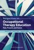 The Perspectives On Occupational Therapy Education : Past, Present, and Future Book