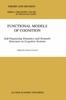The Functional Models of Cognition : Self-Organizing Dynamics and Semantic Structures In Cognitive Systems : 27 Book