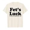 Новая мужская весенне-летняя футболка Fets Luck с принтом в виде букв, хлопковая, модная, повседневная, с коротким рукавом, с круглым вырезом