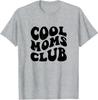 Cool Moms Club Funny Retro Groovy Mama Mommy Vintage Unisex T-Shirt