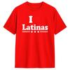 I Love Latinas T Shirt Unisexs Pure Cotton Crazy TShirts Crew Neck Tee Shirt Short Sleeve Clothes Plus Size