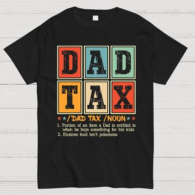 Funny Dad Tax Noun Unisex 100% Cotton Summer Casual Cool Loose T-Shirt