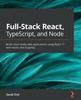 Книга Full-Stack React, TypeScript, and Node : Build Cloud-ready Web Applications Using React 17 with Hooks and GraphQL