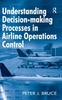 The Understanding Decision-making Processes In Airline Operations Control Book