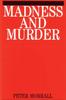 Книга Madness and Murder : Implications for the Psychiatric Disciplines