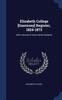 Книга Elizabeth College [Guernsey] Register, 1824-1873 : With a Record of Some Earlier Students