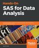 Книга Hands-On SAS for Data Analysis : A Practical Guide To Performing Effective Queries, Data Visualization, and Reporting Techniques
