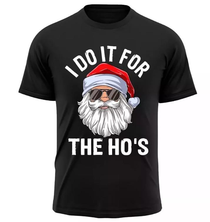 I Do It For The Ho's Funny Inappropriate Christmas Men Santa T-Shirt Unisex T-Shirt
