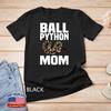 Cool Ball Python For Mom Women Herpetology Reptile Snake Mom Unisex T-shirt
