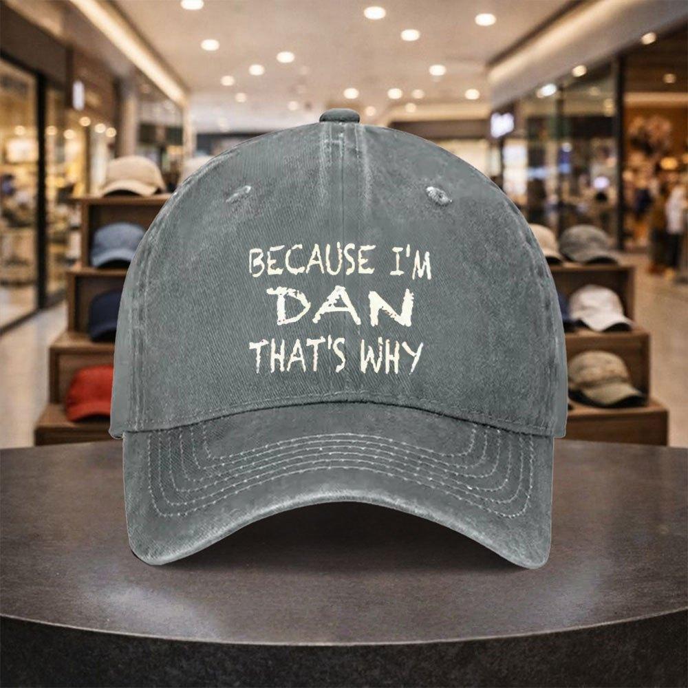 Because Im Dan Pattern Design Baseball Cap For Men And Women Casual Outdoor Sports Fitness Travel Hat