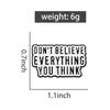 Don't Believe Everything You Think Enamel Pins Quotation Brooches Lapel Badges Vintage Stoicism Jewelry Gift for Friends