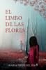 Книга El Limbo De Las Flores : Una Novela De Misterio Y Suspense Ambientada En El Norte De Espana