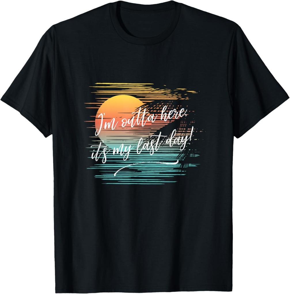 Last Day At Work, Retiring Retired Coworker Employee Humor T-Shirt
