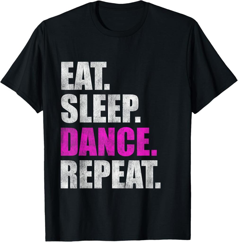 Eat Sleep Dance Repeat Dancing Boys Girls Funny Dancer Gifts Tshirt Cotton Graphic T Shirts Tops Women Clothing  Camisetas