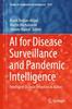 The AI for Disease Surveillance and Pandemic Intelligence : Intelligent Disease Detection In Action : 1013 Book
