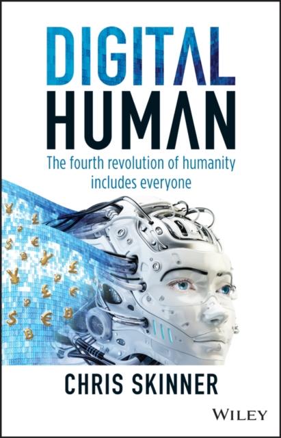 The Digital Human : The Fourth Revolution of Humanity Includes Everyone Book
