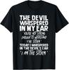 The Devil Whispered In My Ear Devil Quote T-Shirt