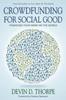 Книга Crowdfunding for Social Good : Financing Your Mark On the World