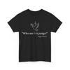 Who Am I To Judge Shirt, Women Men T-Shirt