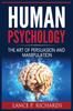 Книга Human Psychology : The Art Of Persuasion And Manipulation