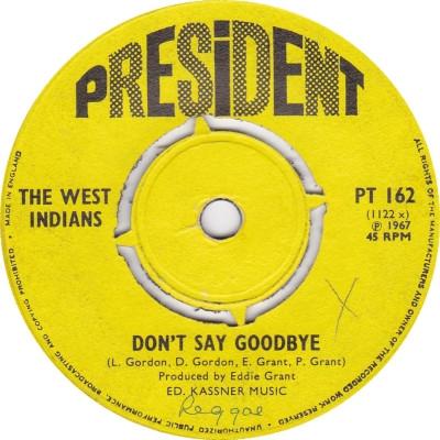 7inch Record WEST INDIANS  Dont Say Goodbye  Beautiful Baby PT162 President Recor 1967 UK Reggae Ska  Dub Used