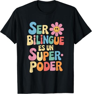 Ser Bilingue Es Un Superpoder Bilingual Spanish Teacher T-Shirt Mens Womens Tees Top Unisex T-Shirt Mens Womens Tees Top