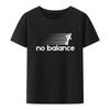 No Balance Graphic Printed T-Shirt Funny Tee Tops Novelty Comfortable Roupas Masculinas Clothes Clothing Koszulki Creative