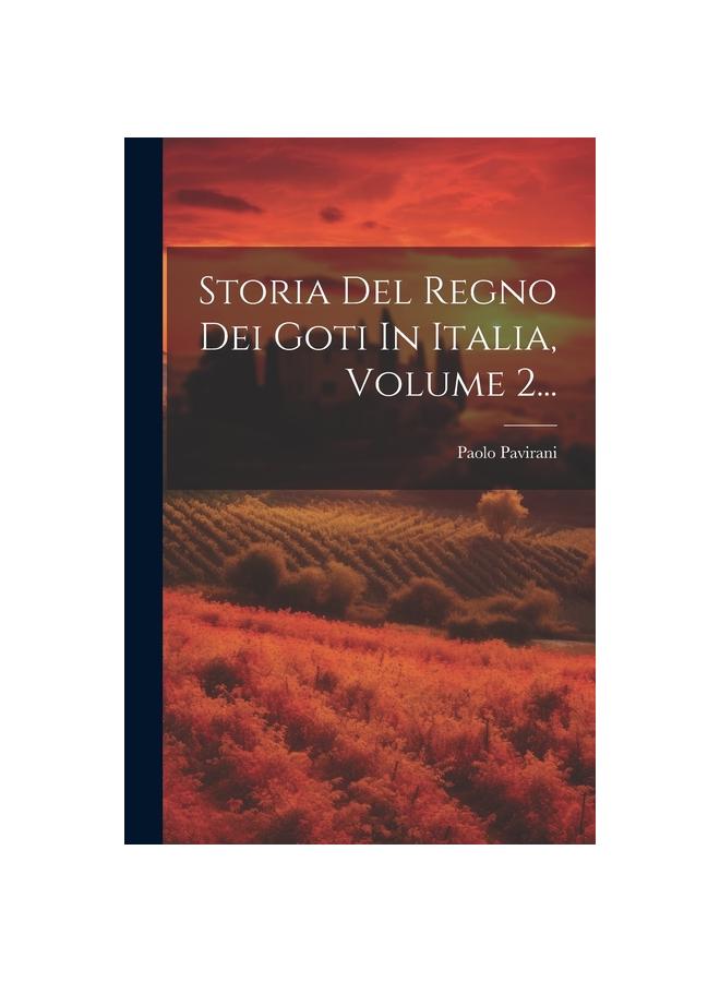 Книга Storia Del Regno Dei Goti In Italia, Volume 2...