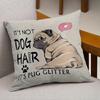 Наволочка с блестящими цитатами мопса, односторонняя - Современный дизайн, Идеальный подарок для любителей мопсов, Машинная стирка, Полиэстер для дома