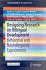 Книга Designing Research On Bilingual Development : Behavioral and Neurolinguistic Experiments
