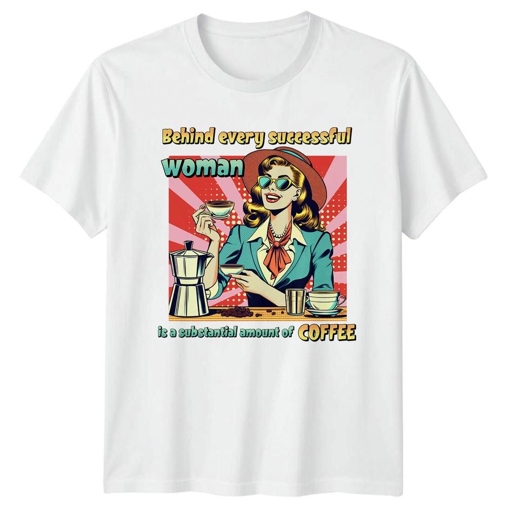 Behind Every Successful Unisex Coffee Unisex TShirt Unisexs Unisexs Graphic Tee