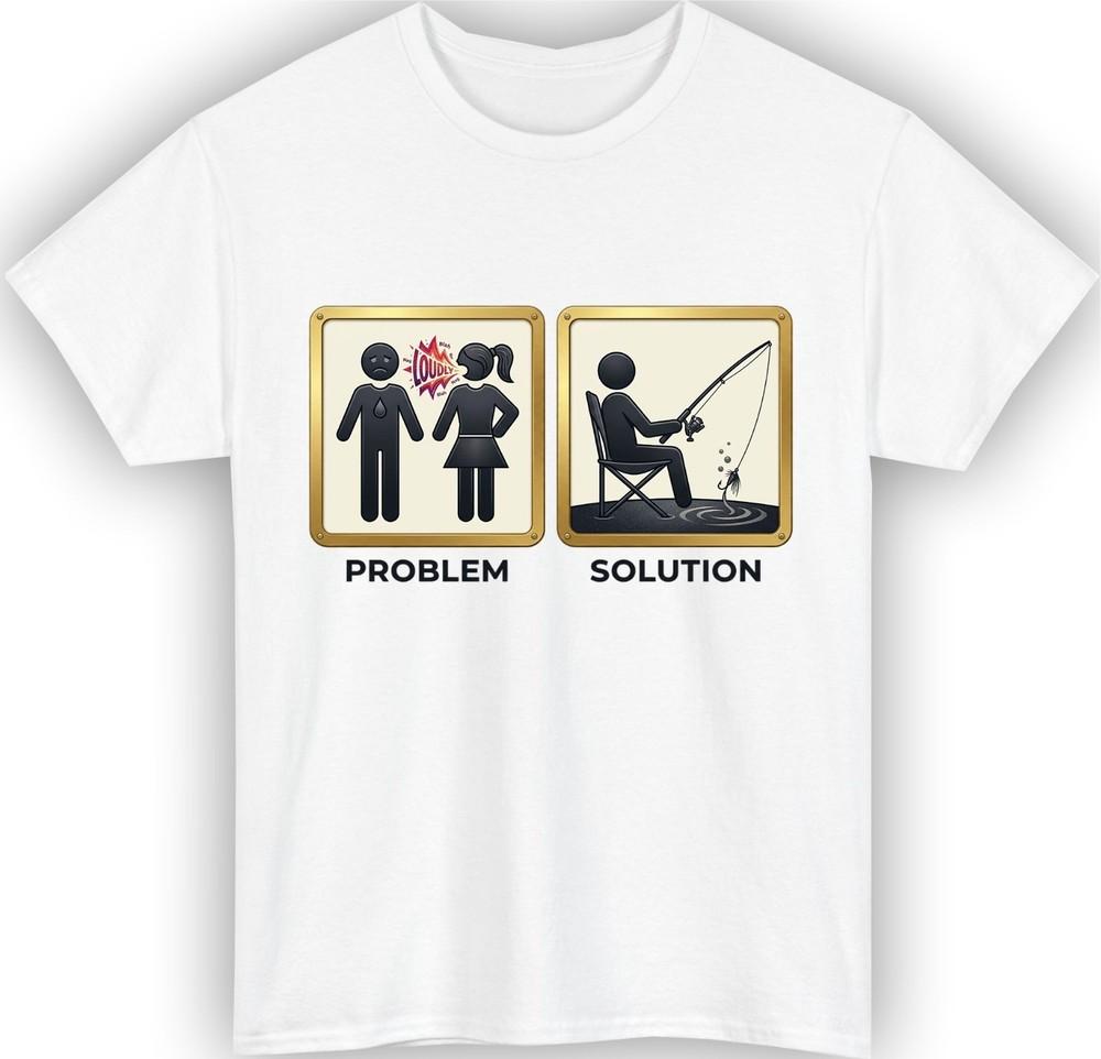 Fishing problem solution tshirt funny fisherman meme married men gift tee top