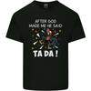 After God Made Me He Said TA DA Funny Unisexs Light Cotton TShirt
