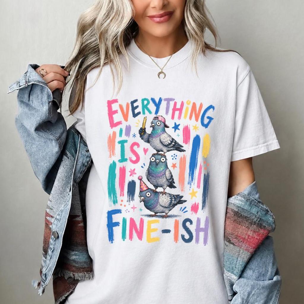 Funny Pigeon Shirt, Everything Is Fine-ish T-Shirt, Colorful Funny Bird Graphic Tee, Bird Lover Shirt