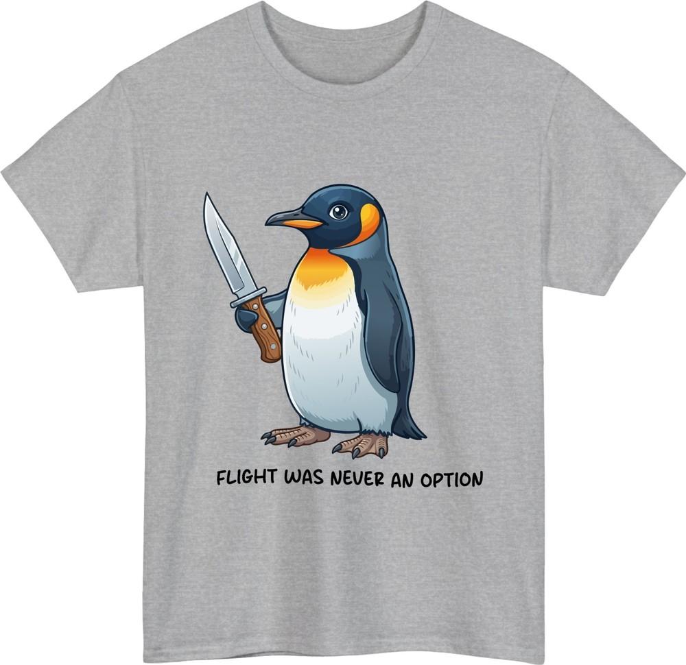 Flight was never an option tshirt funny penguin dark humour meme gift tee top