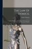 Книга The Law Of Domicil : Considered With Special Reference To The Commercial Relations Taxes Succession To Estates