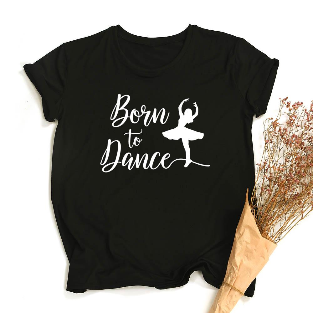 Модная женская футболка с принтом букв 'Born To Dance', повседневная, для танцев, балета, с круглым вырезом, летняя, Харадзюку