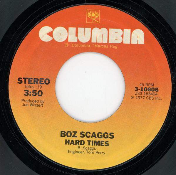 7inch Record BOZ SCAGGS - Hard Times 310606 Columbia 1977 US Rock Used